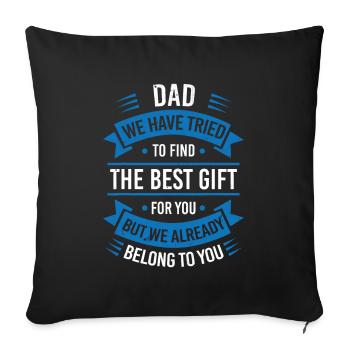 Daddy I tried to find you the best gift - Sofa pillowcase 17,3'' x 17,3'' (45 x 45 cm) - black - Front
