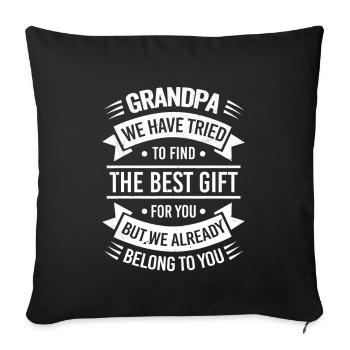 Grandpa we tried to find you the best gift - Sofa pillowcase 17,3'' x 17,3'' (45 x 45 cm) - black - Front