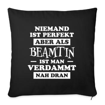 Beamtin Spruch Verbeamtung Büro Beamtin Geschenk - Sofakissenbezug 45 x 45 cm - Schwarz - Vorne