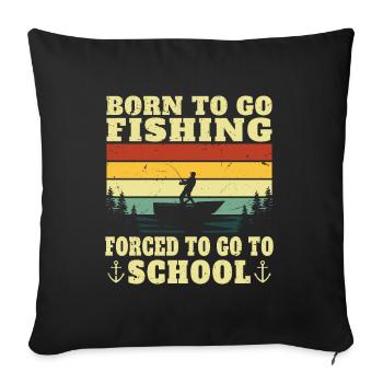 Né pour aller à la pêche cadeau pécheur humour - Housse de coussin décorative 45 x 45 cm - noir - Devant