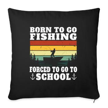 Né pour aller à la pêche cadeau pécheur humour - Housse de coussin décorative 45 x 45 cm - noir - Devant