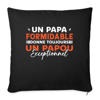 Un Papa Formidable donne un Papou Exceptionnel - Housse de coussin décorative 45 x 45 cm - noir - Devant