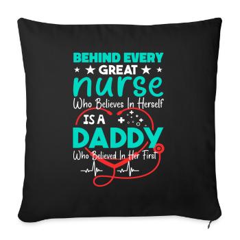 Behind Every Great Nurse - Daddy - Sofakissenbezug 45 x 45 cm - Schwarz - Vorne