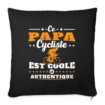 Ce papa cycliste est coole et authentique - Housse de coussin décorative 45 x 45 cm - noir - Devant