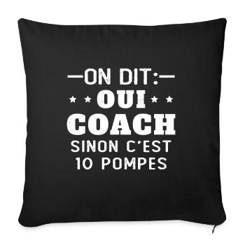 On Dit Oui Coach Humour Coaching Sportif Cadeau - Housse de coussin décorative 45 x 45 cm - noir - Devant