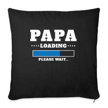 Papa wird geladen Bitte warten - Sofakissenbezug 45 x 45 cm - Schwarz - Vorne