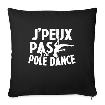 Je Peux Pas J'ai Pole Dance - Housse de coussin décorative 45 x 45 cm - noir - Devant