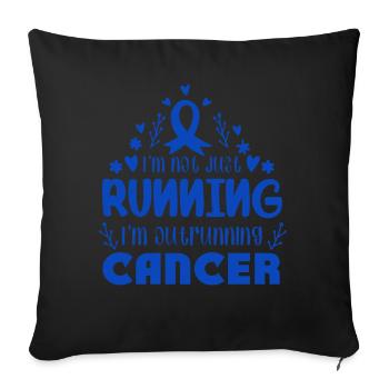 I'm Outrunning Colon Cancer - Sofa pillowcase 17,3'' x 17,3'' (45 x 45 cm) - black - Front