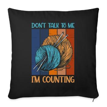 Ne me parle pas, je compte le tricot - Housse de coussin décorative 45 x 45 cm - noir - Devant