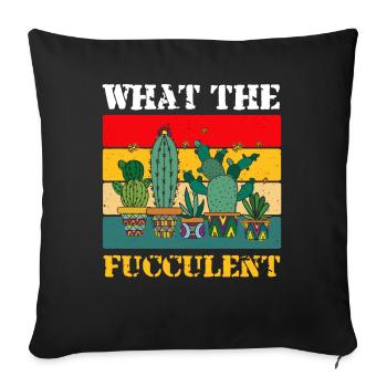 What The Fucculent Plant Lover Gardening - Sofa pillowcase 17,3'' x 17,3'' (45 x 45 cm) - black - Front