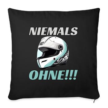 Niemals Ohne Motorradhelm Helm Sicherheit - Sofakissenbezug 45 x 45 cm - Schwarz - Vorne