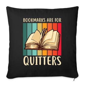 Lesezeichen sind für Quitters Buchliebhaber - Sofakissenbezug 45 x 45 cm - Schwarz - Vorne