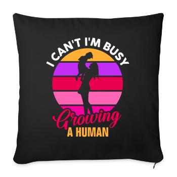 I'm Busy Growing A Human Funny Mom - Sofa pillowcase 17,3'' x 17,3'' (45 x 45 cm) - black - Front