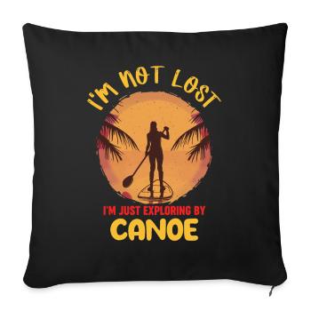 I'm Not Lost I'm Just Exploring By Canoe - Sofa pillowcase 17,3'' x 17,3'' (45 x 45 cm) - black - Front