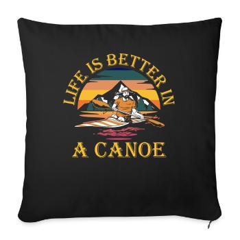 Life Is Better In A Canoe - Sofa pillowcase 17,3'' x 17,3'' (45 x 45 cm) - black - Front