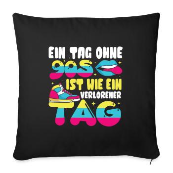 Ein Tag ohne 90s - Sofakissenbezug 45 x 45 cm - Schwarz - Vorne