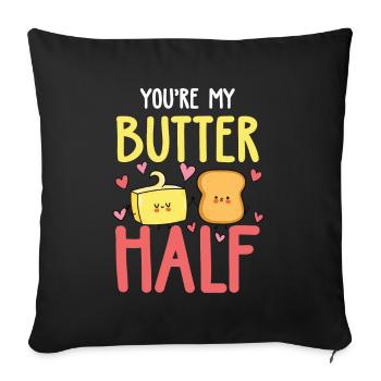 You're My Butter Half - Sofakissenbezug 45 x 45 cm - Schwarz - Vorne