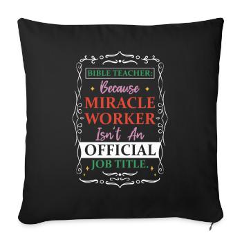 Bible Teacher Miracle Worker - Sofa pillowcase 17,3'' x 17,3'' (45 x 45 cm) - black - Front