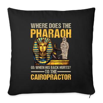 Where Does The Pharaoh Go To The Cairopractor - Sofakissenbezug 45 x 45 cm - Schwarz - Vorne