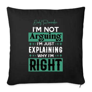 Juste expliquer pourquoi j’ai raison sarcasme - Housse de coussin décorative 45 x 45 cm - noir - Devant