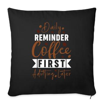 Café de rappel d’abord adulte plus tard - Housse de coussin décorative 45 x 45 cm - noir - Devant