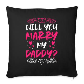 Voulez-vous épouser ma proposition de papa - Housse de coussin décorative 45 x 45 cm - noir - Devant