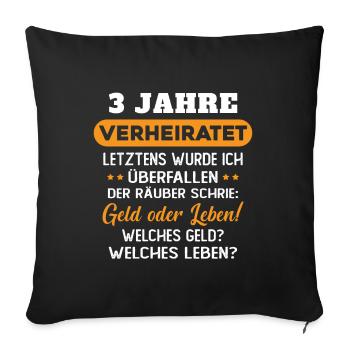 3 Jahre verheiratet zynisch 3 Hochzeitstag - Sofakissenbezug 45 x 45 cm - Schwarz - Vorne