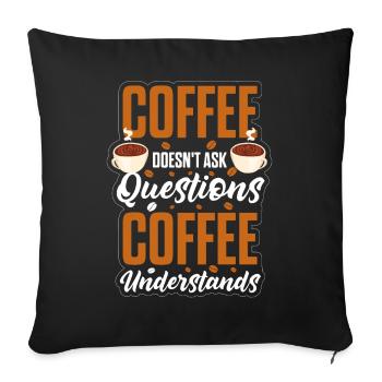 Le café ne pose pas de questions comprend - Housse de coussin décorative 45 x 45 cm - noir - Devant