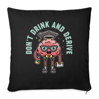 Don't Drink And Derive Funny Math - Sofa pillowcase 17,3'' x 17,3'' (45 x 45 cm) - black - Front