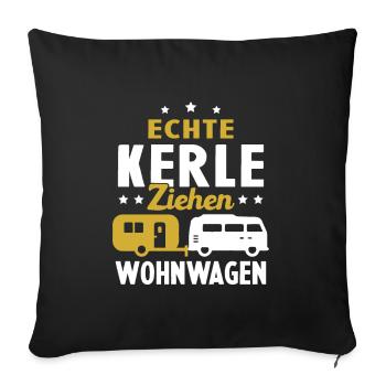 echte kerle ziehen wohnwagen - Sofakissenbezug 45 x 45 cm - Schwarz - Vorne