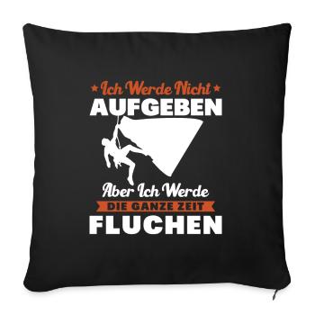 Klettern Ich werde nicht aufgeben fluchen Bouldern - Sofakissenbezug 45 x 45 cm - Schwarz - Vorne