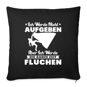 Klettern Ich werde nicht aufgeben fluchen Bouldern - Sofakissenbezug 45 x 45 cm - Schwarz - Vorne