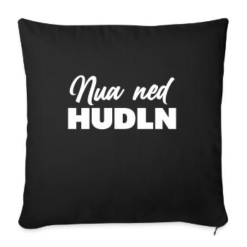 NUA NED HUDLN DIALEKT BAYRISCH ÖSTERREICHISCH - Sofakissenbezug 45 x 45 cm - Schwarz - Vorne