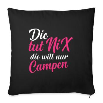 Die Will Nur Campen - Camper & Camping Wohnmobil - Sofakissenbezug 45 x 45 cm - Schwarz - Vorne
