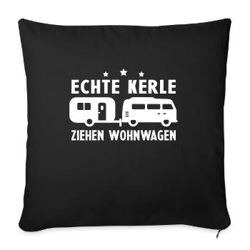 echte kerle ziehen wohnwagen - Sofakissenbezug 45 x 45 cm - Schwarz - Vorne