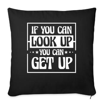 If You Can Look Up You Can Get Up - Sofa pillowcase 17,3'' x 17,3'' (45 x 45 cm) - black - Front