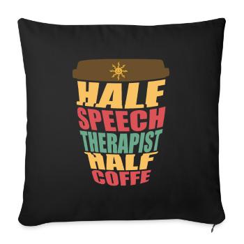 Half Speech Therapist Half Coffee - Sofa pillowcase 17,3'' x 17,3'' (45 x 45 cm) - black - Front