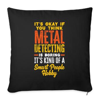 Funny Probing Metal Detector Detector - Sofa pillowcase 17,3'' x 17,3'' (45 x 45 cm) - black - Front
