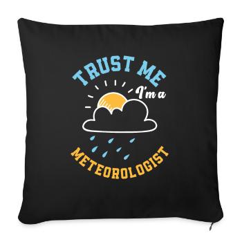 Meteorologist Meteorology Storm Chaser Gift - Sofa pillowcase 17,3'' x 17,3'' (45 x 45 cm) - black - Front