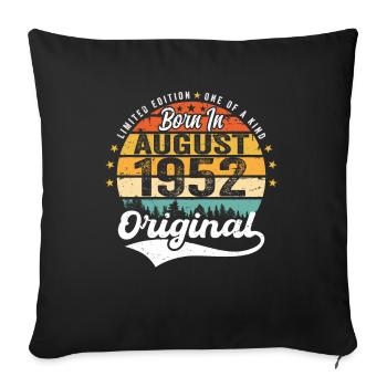 August 1952 Geburtstag Geschenkideen 1952 August - Sofakissenbezug 45 x 45 cm - Schwarz - Vorne