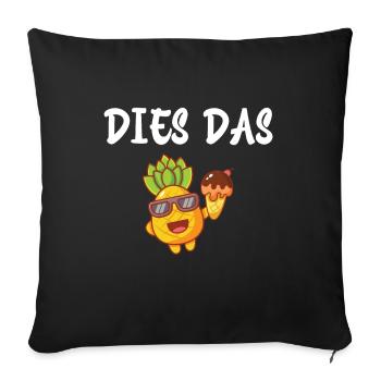 dies das Ananas Lustiger Spruch - Sofakissenbezug 45 x 45 cm - Schwarz - Vorne