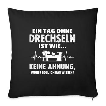 Drechsler Drechseln Drechselbank Drechsel - Sofakissenbezug 45 x 45 cm - Schwarz - Vorne