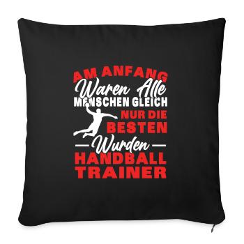Besten Menschen Wurden Handball Trainer Handballer - Sofakissenbezug 45 x 45 cm - Schwarz - Vorne