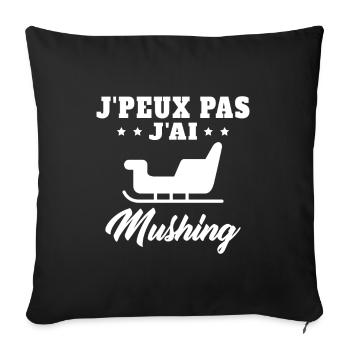 J'peux pas Mushing Chiens Traineau Cadeau Musher - Housse de coussin décorative 45 x 45 cm - noir - Devant