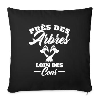 Près des Arbres loin des Cons Cadeau Bûcheron - Housse de coussin décorative 45 x 45 cm - noir - Devant