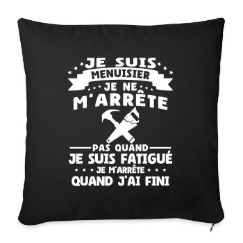 Je suis Menuisier Humour Cadeau - Housse de coussin décorative 45 x 45 cm - noir - Devant