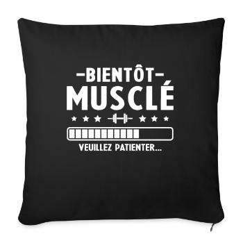 Bientot musclé veuillez patienter humour homme - Housse de coussin décorative 45 x 45 cm - noir - Devant
