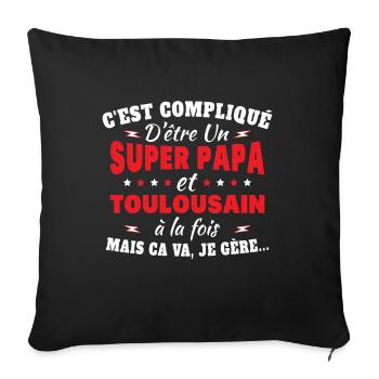 Super Papa Et Toulousain Cadeau Citation Drôle - Housse de coussin décorative 45 x 45 cm - noir - Devant