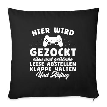 Hier wird gezockt essen und getränke leise - Sofakissenbezug 45 x 45 cm - Schwarz - Vorne