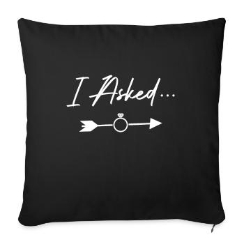 I asked you said yes marriage friend couple - Sofa pillowcase 17,3'' x 17,3'' (45 x 45 cm) - black - Front